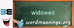 WordMeaning blackboard for widowed